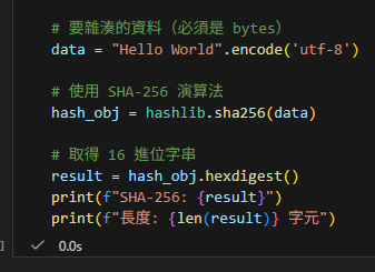 Python hashlib 快速入門：為資料建立唯一指紋import hashlib; data = "文字".encode('utf-8'); hash_obj = hashlib.sha256(data); result = hash_obj.hexdigest() #digest:「取得雜湊摘要」或「取得摘要值」 - 儲蓄保險王